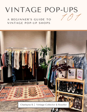 Load image into Gallery viewer, VINTAGE POP-UPS 101: A Beginner’s Guide to Vintage Pop-Up Shops